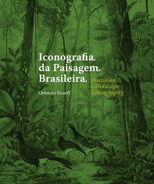 Iconografia da Paisagem Brasileira / Brazilian Landscape iconography