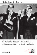bw-el-quottrienio-adecoquot-19451948-y-las-conquistas-de-la-ciudadaniacutea-editorial-alfa-9788416687121