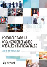 bw-protocolo-para-la-organizacioacuten-de-actos-oficiales-y-empresariales-ic-editorial-9788416758135