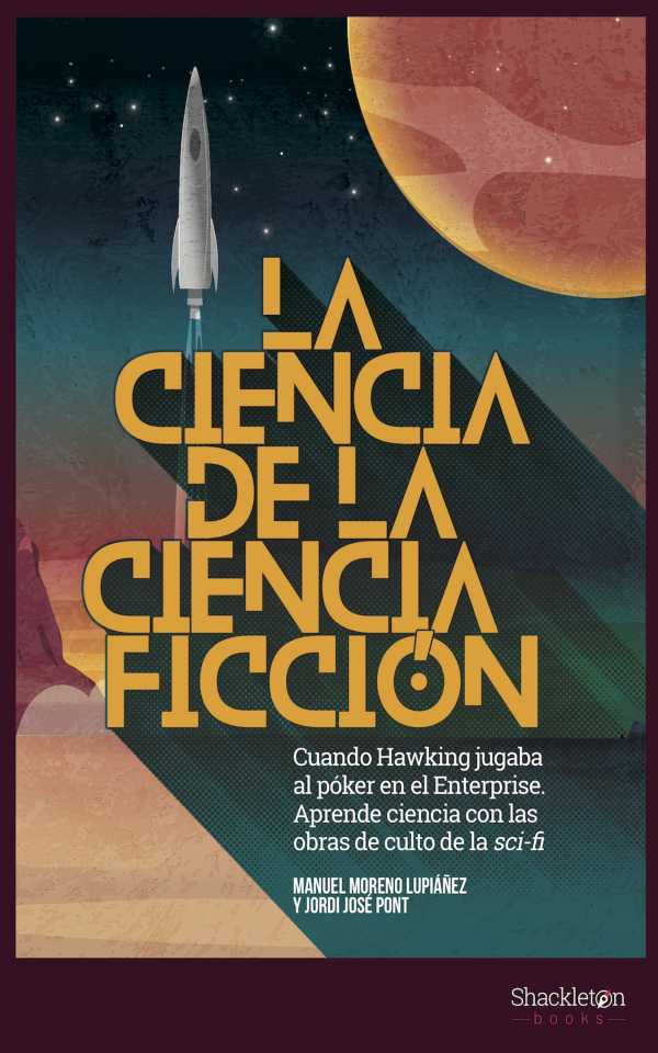 bw-la-ciencia-de-la-ciencia-ficcioacuten-shackleton-books-9788417822583