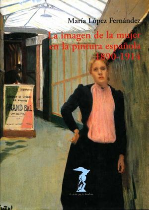La imagen de la mujer en la pintura española. 1890-1914