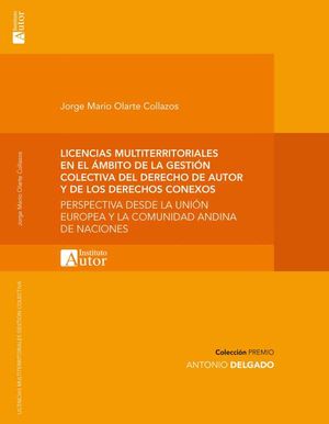 Licencias multiterritoriales en la gestión colectiva del derecho de autor y los derechos conexos