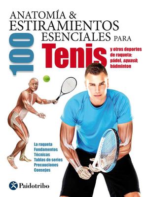 Anatomía & 100 estiramientos para Tenis y otros deportes de raqueta (Color)