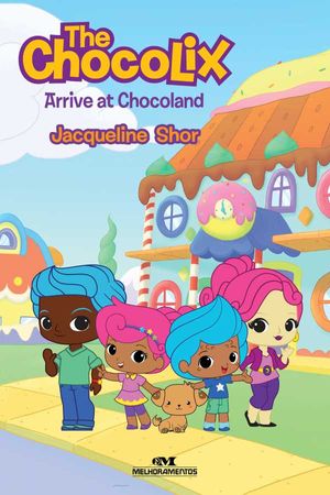 The Chocolix Arrive at Chocoland