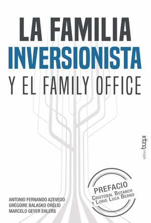 La familia inversionista y el family office