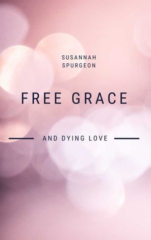 Free Grace And Dying Love