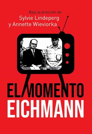 El momento Eichmann