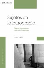 bw-sujetos-en-la-burocracia-ediciones-universidad-alberto-hurtado-9789563572247