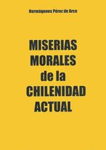 bw-miserias-morales-de-la-chilenidad-actual-editorial-el-roble-9789567855155