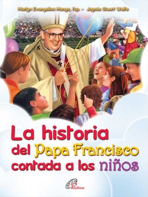La historia del Papa Francisco contada por niños