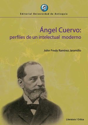 Ángel Cuervo: perfiles de un intelectual moderno