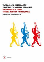 bw-teatrocracia-y-legislacioacuten-electoral-colombiana-18861938-editorial-universidad-del-rosario-9789587382754