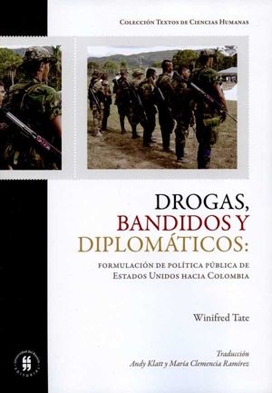 Drogas bandidos y diplomáticos: formulación de política pública de Estados Unidos hacia Colombia