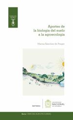 bw-aportes-de-la-biologiacutea-del-suelo-a-la-agroecologiacutea-universidad-nacional-de-colombia-9789587835809
