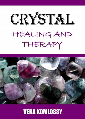 Crystal Healing and Therapy