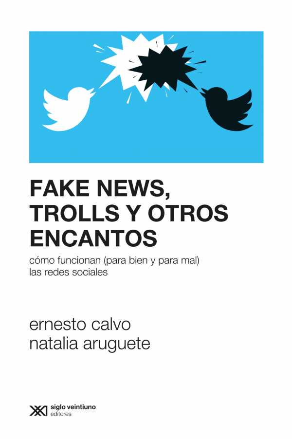 bw-fake-news-trolls-y-otros-encantos-siglo-xxi-editores-9789878010045