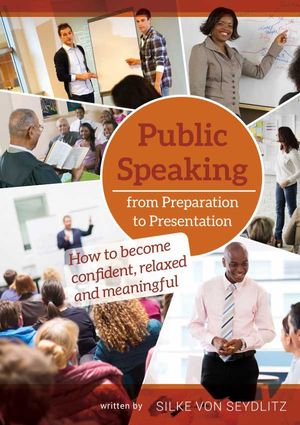 Public Speaking ? From Preparation to Presentation
