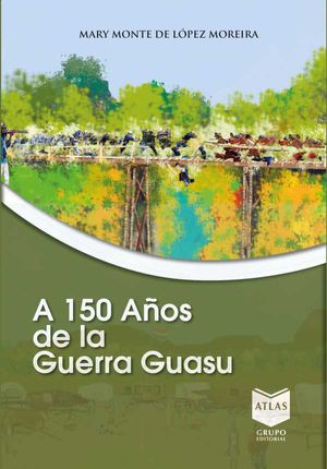A 150 años de la Guerra Guasu