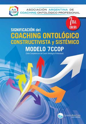 Significación del Coaching ontológico, constructivista y sistémico