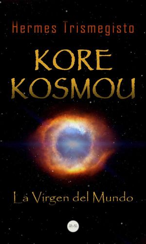 Kore Kosmou (La Virgen del Mundo)