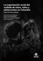 bw-la-organizacioacuten-social-del-cuidado-de-nintildeos-nintildeas-y-adolescentes-en-colombia-editorial-pontificia-universidad-javeriana-9789587815306
