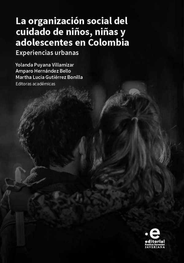 bw-la-organizacioacuten-social-del-cuidado-de-nintildeos-nintildeas-y-adolescentes-en-colombia-editorial-pontificia-universidad-javeriana-9789587815306
