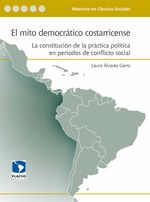 bw-el-mito-democraacutetico-costarricense-facultad-latinoamericana-de-ciencias-9786077629832