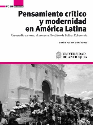 Pensamiento crítico y modernidad en América Latina