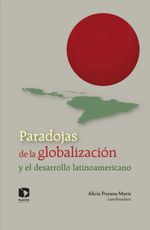 bw-paradojas-de-la-globalizacioacuten-y-el-desarrollo-latinoamericano-facultad-latinoamericana-de-ciencias-9786079275839
