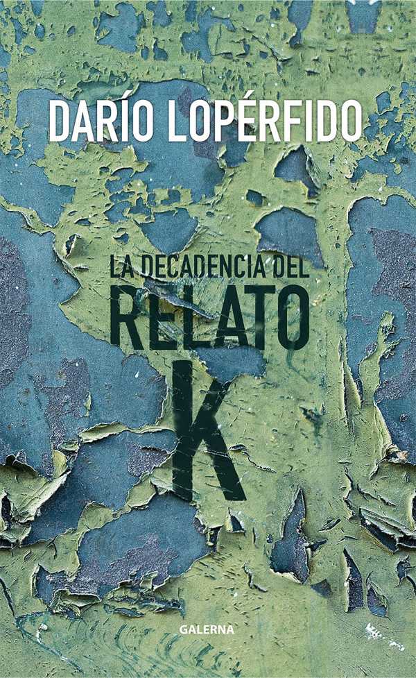 bw-la-decadencia-del-relato-k-editorial-galerna-9789505568079