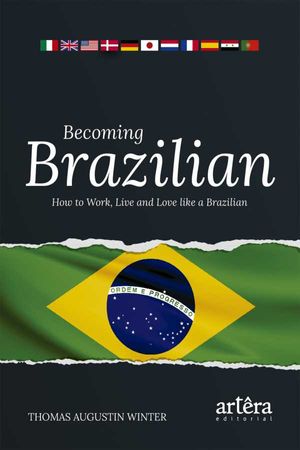 Becoming Brazilian: How to Work, Live and Love Like a Brazilian