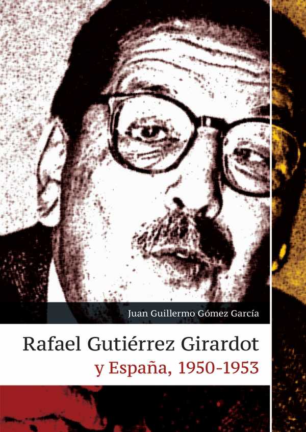 bw-rafael-gutieacuterrez-girardot-y-espantildea-19501953-editorial-universidad-del-rosario-9789587846928