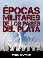 bw-eacutepocas-militares-de-los-paiacuteses-del-plata-saga-egmont-9788726602289