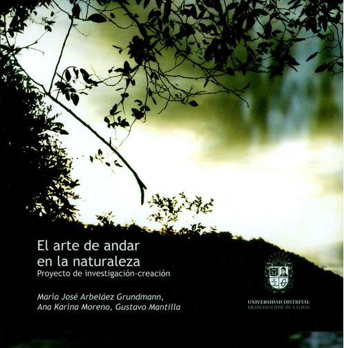 El arte de andar en la naturaleza Proyecto de investigacióncreación