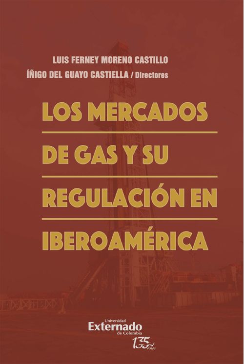 Los mercados de gas y su regulación en Iberoamérica