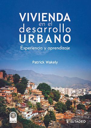 Vivienda en el desarrollo urbano: experiencia y aprendizaje