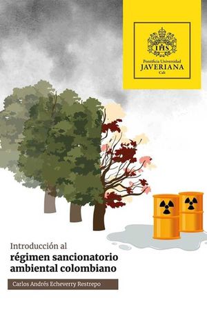 Introducción al régimen sancionatorio ambiental colombiano