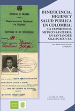 beneficencia-higiene-y-salud-publica-en-colombia-la-experiencia-medico-sanitaria-en-santander-siglos-xix-y-xx-9789588777429-uisa