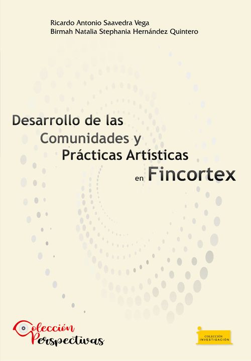 Desarrollo de las comunidades y prácticas artísticas en FINCORTEX