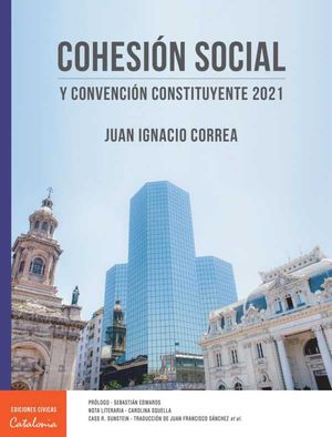 ?Cohesión social y Convención Constituyente 2021
