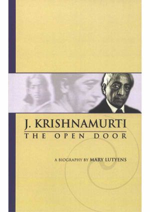 Mary Lutyens - 3. Krishnamurti. The Open Door