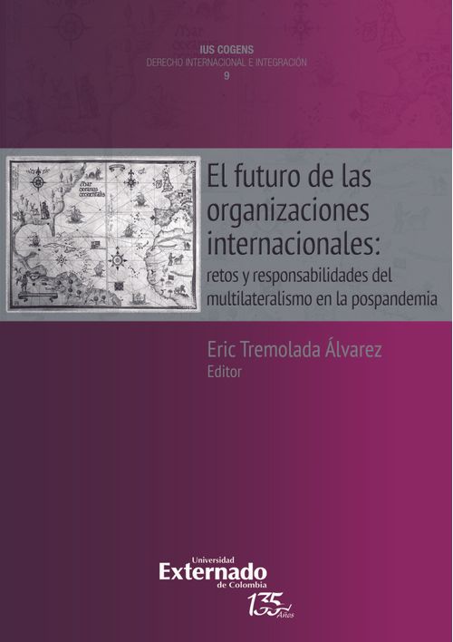 El futuro de las organizaciones internacionales retos y responsabilidades del multilateralismo en la postpandemia