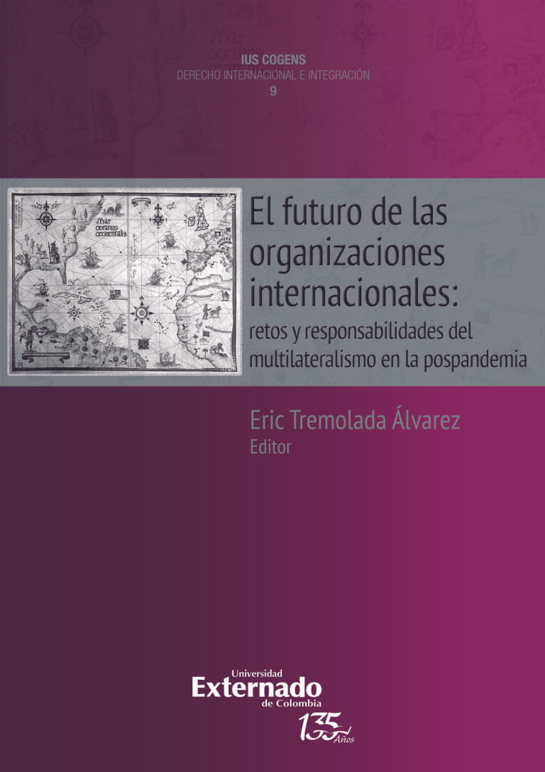 el-futuro-de-las-organizaciones-internacionales-retos-y-responsabilidades-del-multilateralismo-en-la-post-pandemia-9789587907193-uext