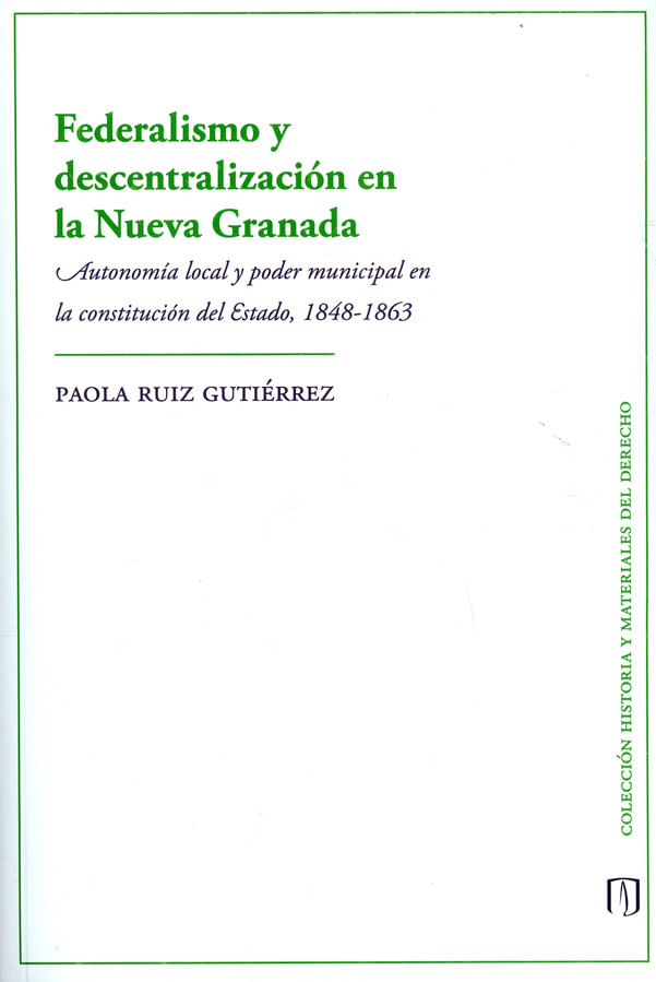 federalismo-y-descentralizacion-en-la-nueva-granada-9789587981278-uand