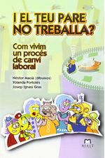 cel-i-el-teu-pare-no-treballa-miret-