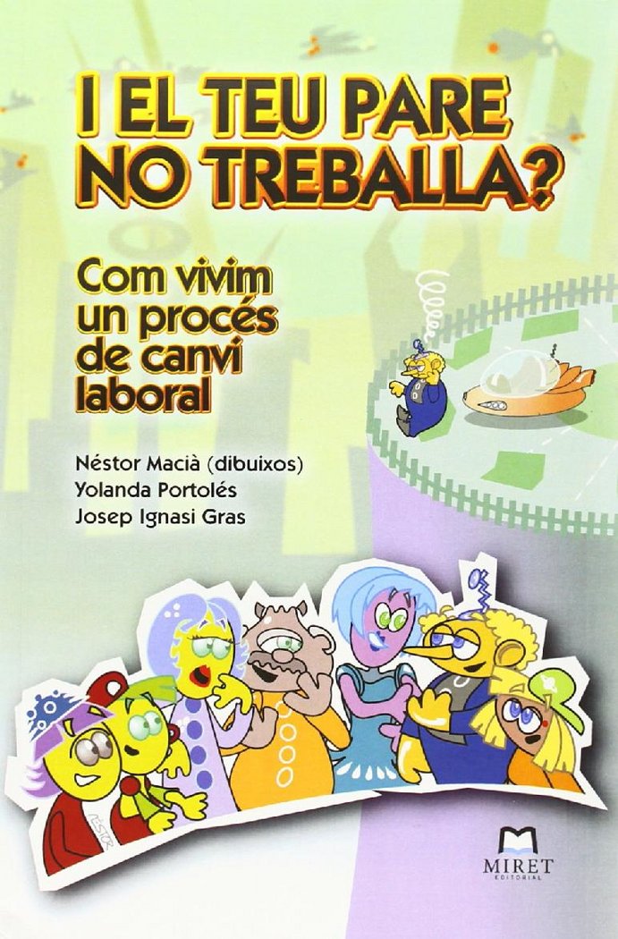 cel-i-el-teu-pare-no-treballa-miret-