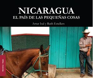 Nicaragua El Pais De Las Pequeñas Cosas