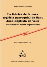 La Fàbrica De La Nova Església Parroquial De Sant Joan Baptista De Valls