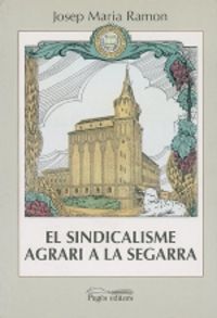El Sindicalisme Agrari A La Segarra