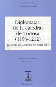 Diplomatari De La Catedral De Tortosa (1193-1212). Episcopat De Gombau De Santa Oliva
